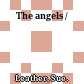 The angels /