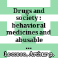 Drugs and society : behavioral medicines and abusable drugs /
