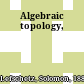 Algebraic topology,