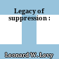 Legacy of suppression :