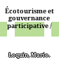 Écotourisme et gouvernance participative /