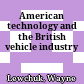 American technology and the British vehicle industry