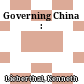 Governing China :