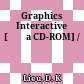 Graphics Interactive [Đĩa CD-ROM] /