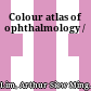 Colour atlas of ophthalmology /