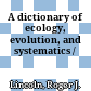 A dictionary of ecology, evolution, and systematics /