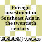 Foreign investment in Southeast Asia in the twentieth century
