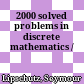 2000 solved problems in discrete mathematics /