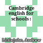 Cambridge english for schools :