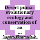 Desert puma : evolutionary ecology and conservation of an enduring carnivore /