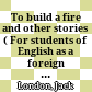 To build a fire and other stories ( For students of English as a foreign language )