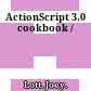 ActionScript 3.0 cookbook /
