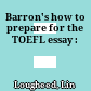 Barron's how to prepare for the TOEFL essay :