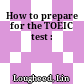 How to prepare for the TOEIC test :