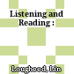 Listening and Reading :