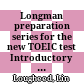 Longman preparation series for the new TOEIC test Introductory course. Listening comprehension review. Student CD