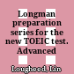 Longman preparation series for the new TOEIC test. Advanced course