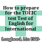 How to prepare for the TOEIC test Test of English for International Communication
