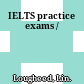 IELTS practice exams /