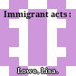 Immigrant acts :