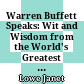 Warren Buffett Speaks: Wit and Wisdom from the World's Greatest Investor /