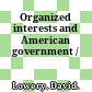 Organized interests and American government /