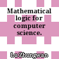 Mathematical logic for computer science.