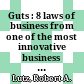 Guts : 8 laws of business from one of the most innovative business leaders of our time /