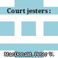 Court jesters :