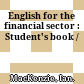 English for the financial sector : Student's book /