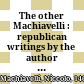The other Machiavelli : republican writings by the author of "The prince" /
