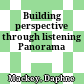 Building perspective through listening Panorama