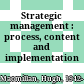 Strategic management : process, content and implementation /