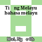 Tiếng Melayu bahasa melayu