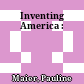 Inventing America :