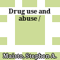 Drug use and abuse /