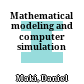 Mathematical modeling and computer simulation