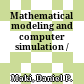 Mathematical modeling and  computer simulation /