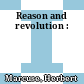 Reason and revolution :