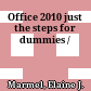 Office 2010 just the steps for dummies /