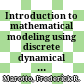 Introduction to mathematical modeling using discrete dynamical systems /