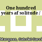 One hundred years af solitude /
