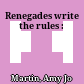Renegades write the rules :