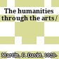 The humanities through the arts /