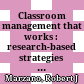 Classroom management that works : research-based strategies for every teacher