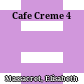 Cafe Creme 4
