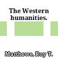 The Western humanities.