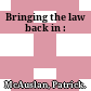 Bringing the law back in :