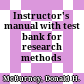 Instructor's manual with test bank for research methods