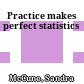 Practice makes perfect statistics